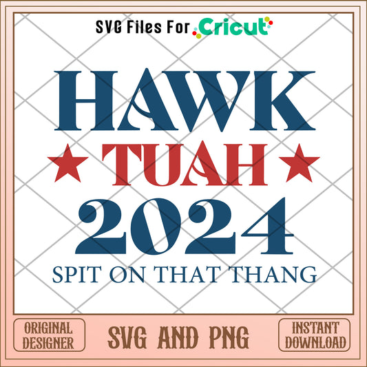Hawk tuah 2024 spit on that thang SVG