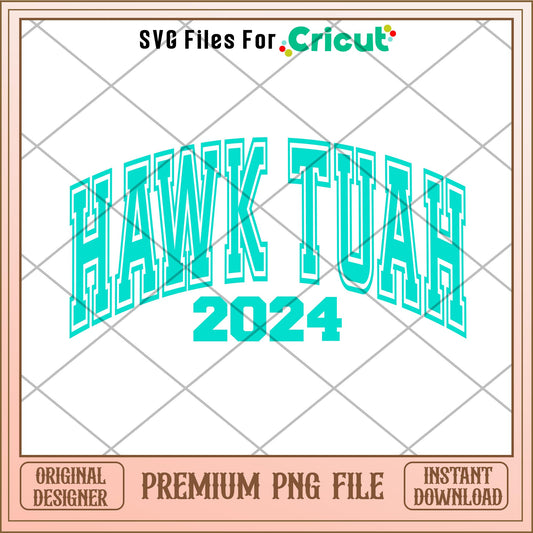 Hawk tuah 2024 png design