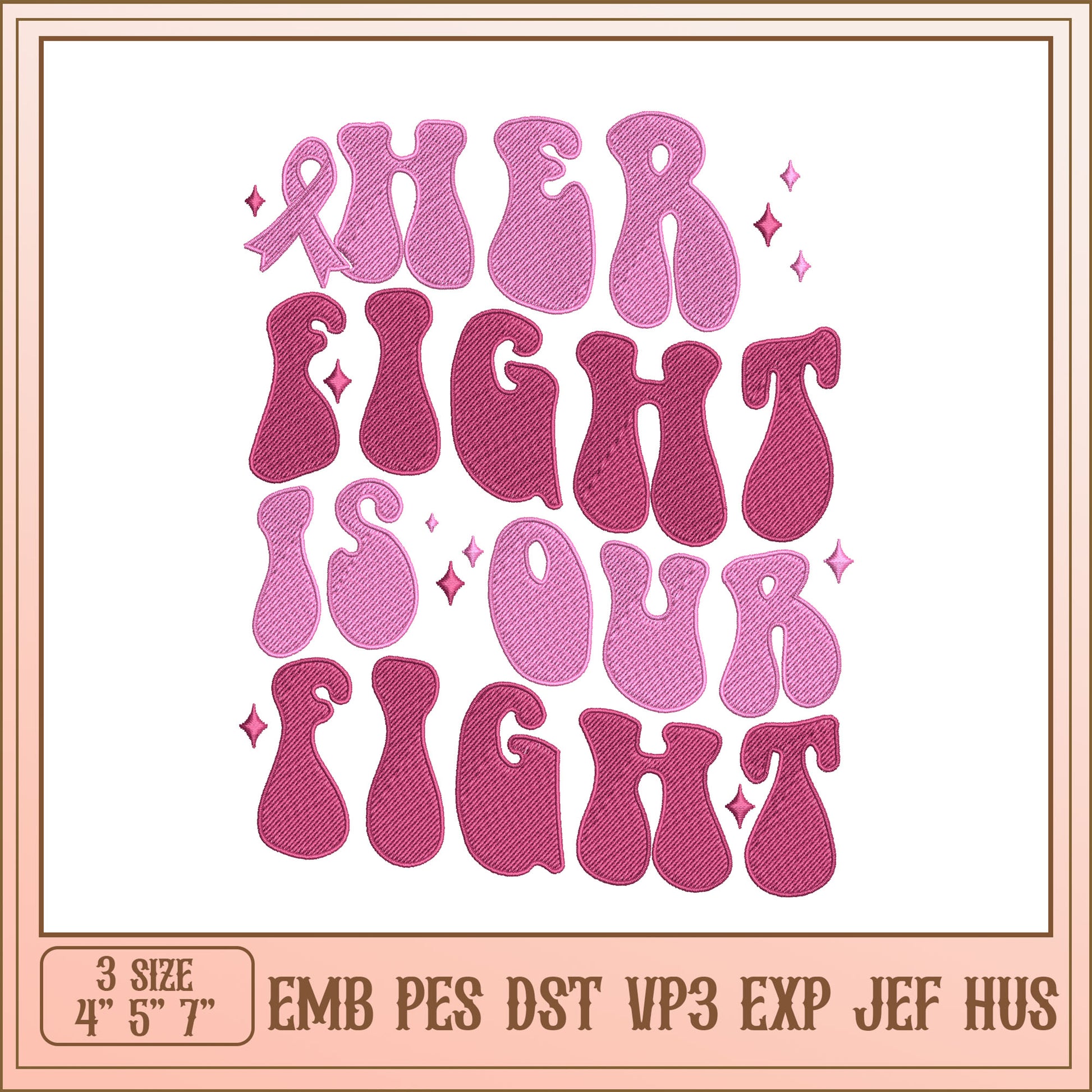 Her Fight Is Our Fight Embroidery Design