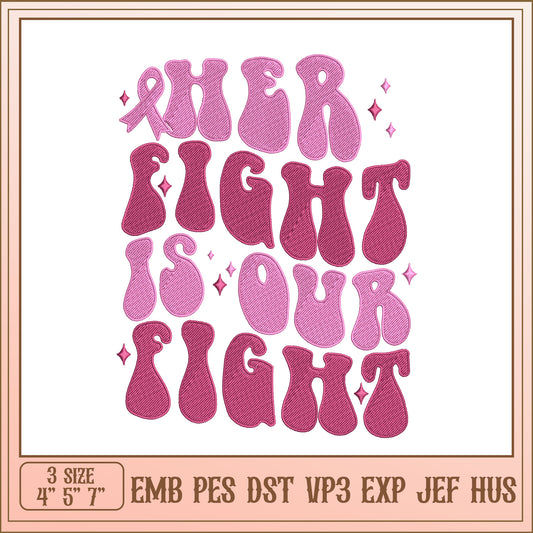 Her Fight Is Our Fight Embroidery Design