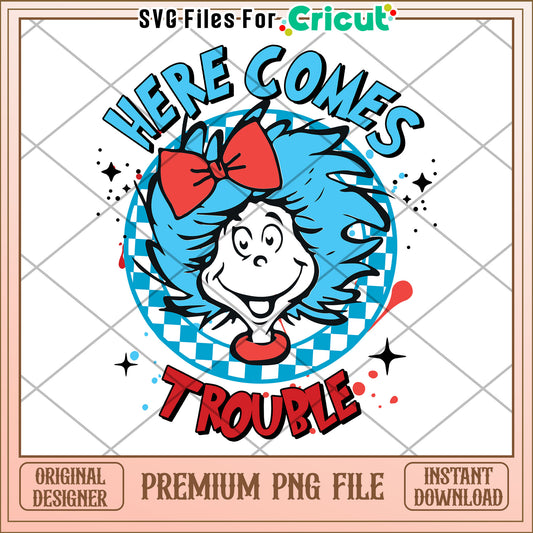 Here Comes Trouble PNG Sublimation