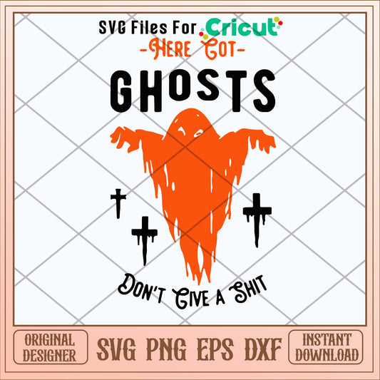 Here Got Ghosts Don_t Give A Shit Svg