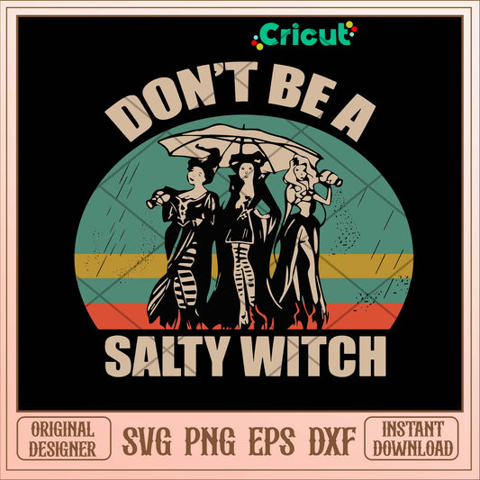 Hocus Pocus Don_t Be A Salty Witch Svg