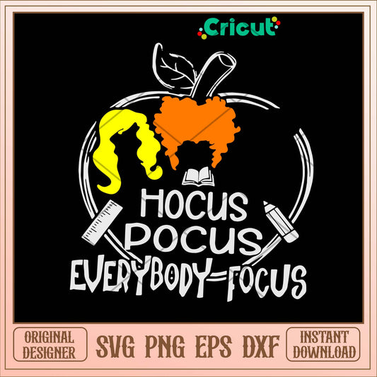 Hocus Pocus Everybody Focus Svg