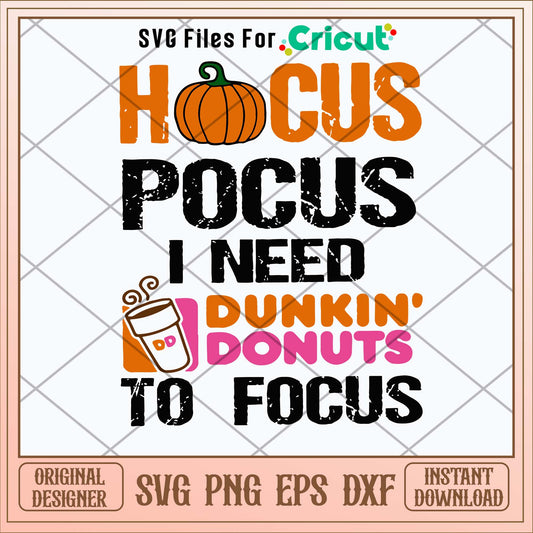 Hocus Pocus I Need Dunkin Donuts Svg