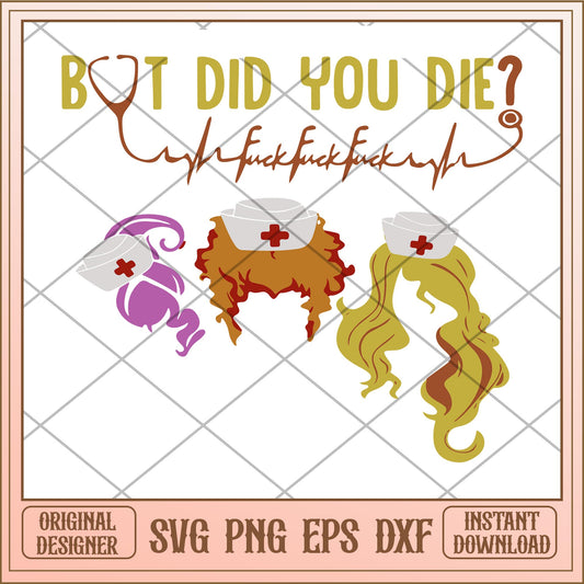 Hocus Pocus Nurse But Did You Die svg, Hocus Pocus characters svg, digital download