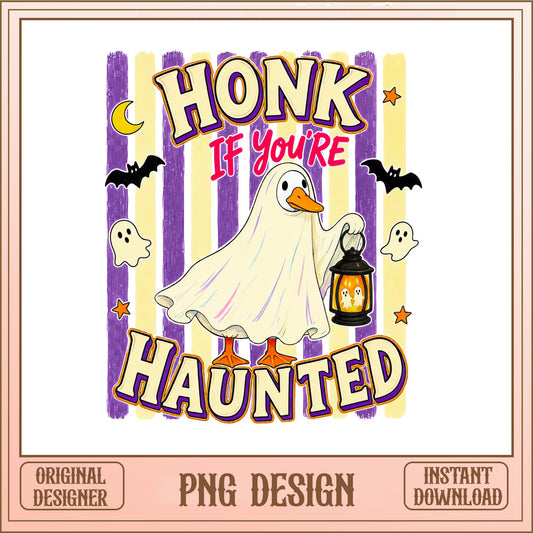 Honk If You're Haunted Ghost Duck PNG, Halloween PNG, Funny Duck PNG