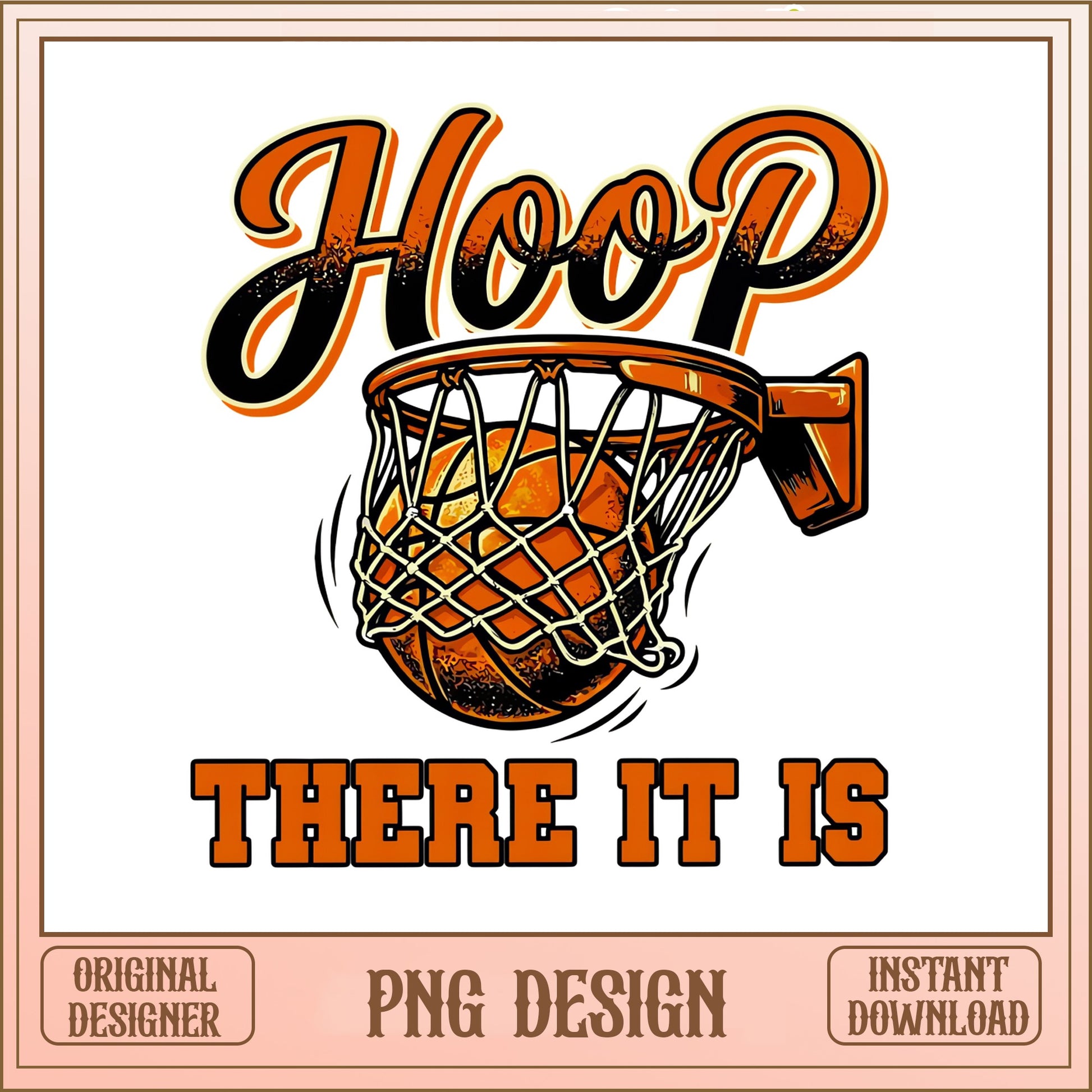 Hoop There It Is Basketball PNG, Funny Basketball Shirt, Basketball PNG