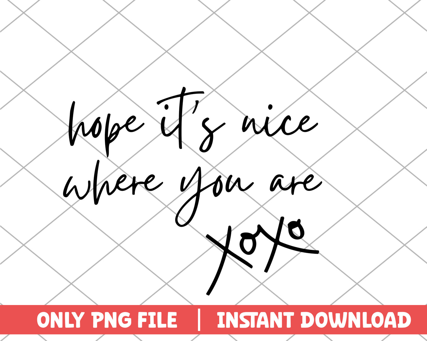 Hope it;'s nice where you are xoxo taylor swift png