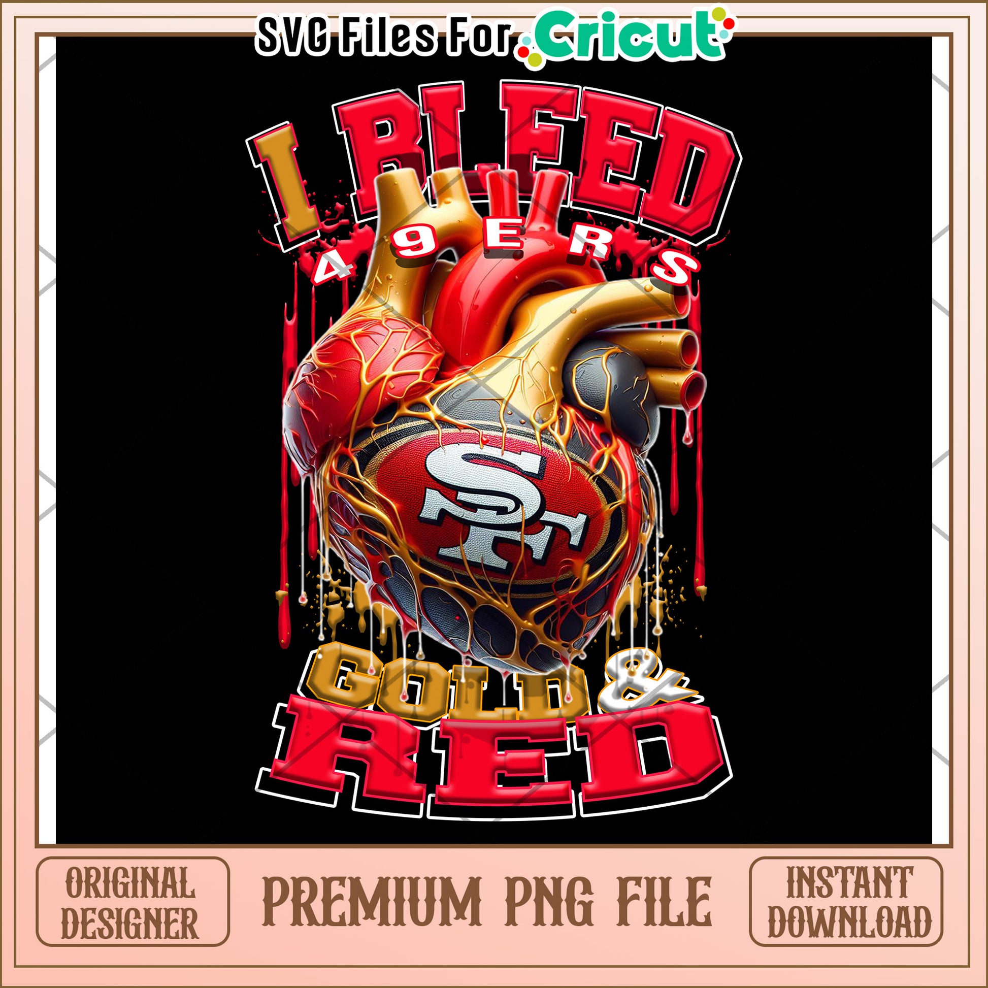 I Bleed 49ers Gold and Red PNG Design for Crafts, Instant Download