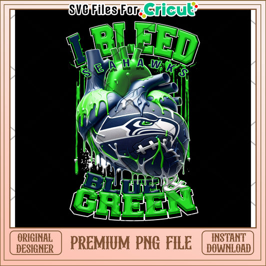 I Bleed Seahawks Blue Green art design, perfect for fans and crafters