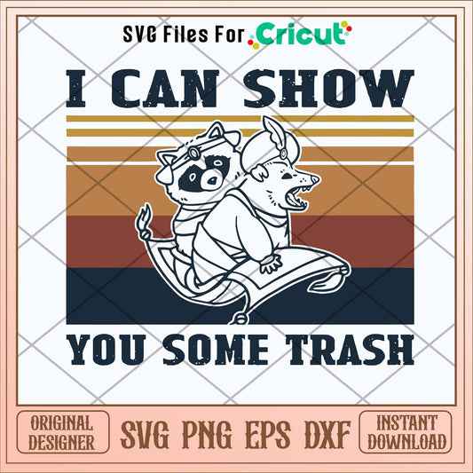 I Can Show You Some Trash Svg