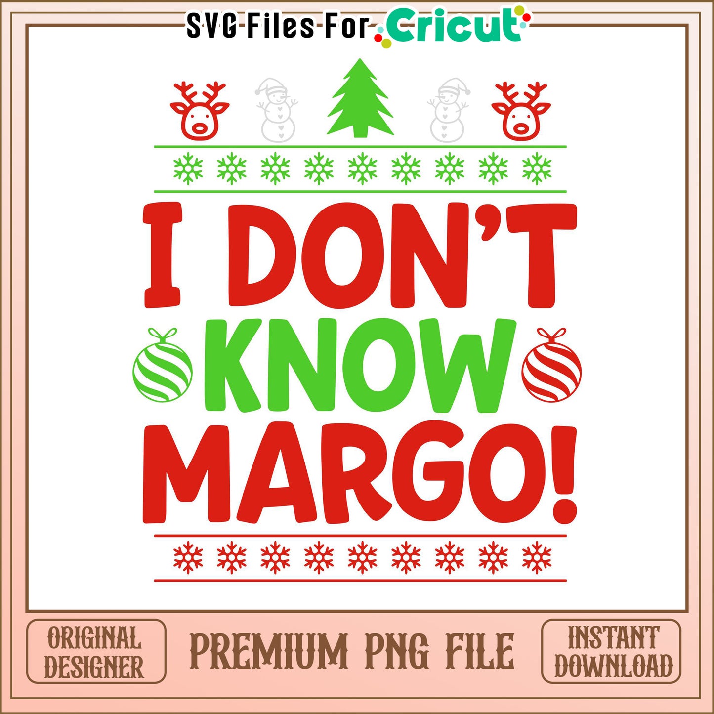 I Don't Know Margo Christmas Design, Instant Download PNG File