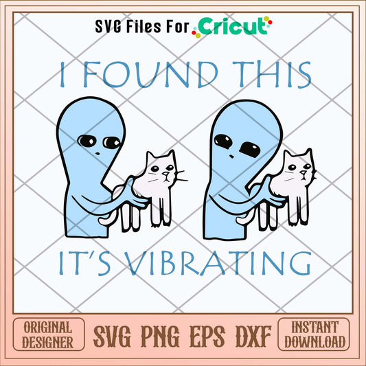 I Found This It_s Vibrating Svg