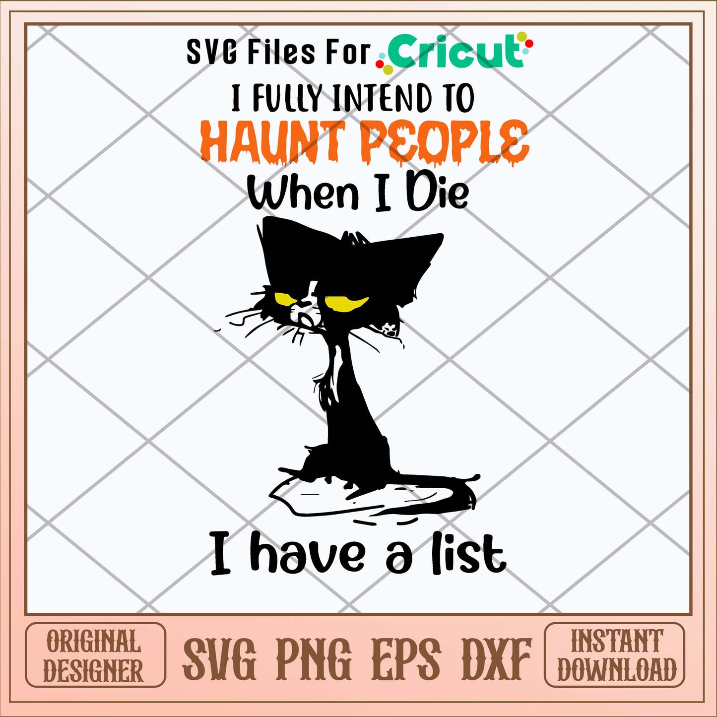 I Fully Intend To Haunt People When I Die I Have A List Svg