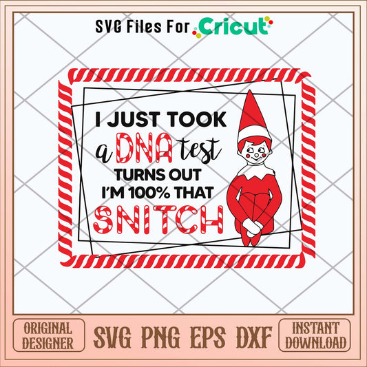 I Just Took A DNA Test Turns Out I_m 100_ That Snitch Svg