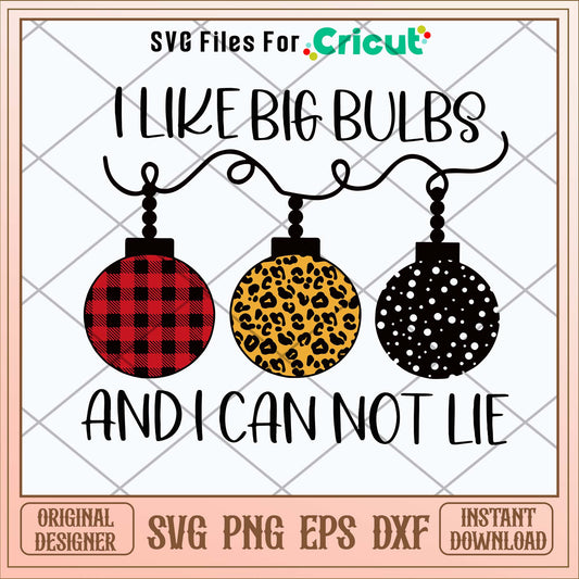 I Like Big Bulbs And I Can Not Lie Svg