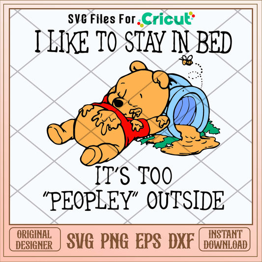 I Like To Stay In Bed It_s Too Peopley Outside Svg
