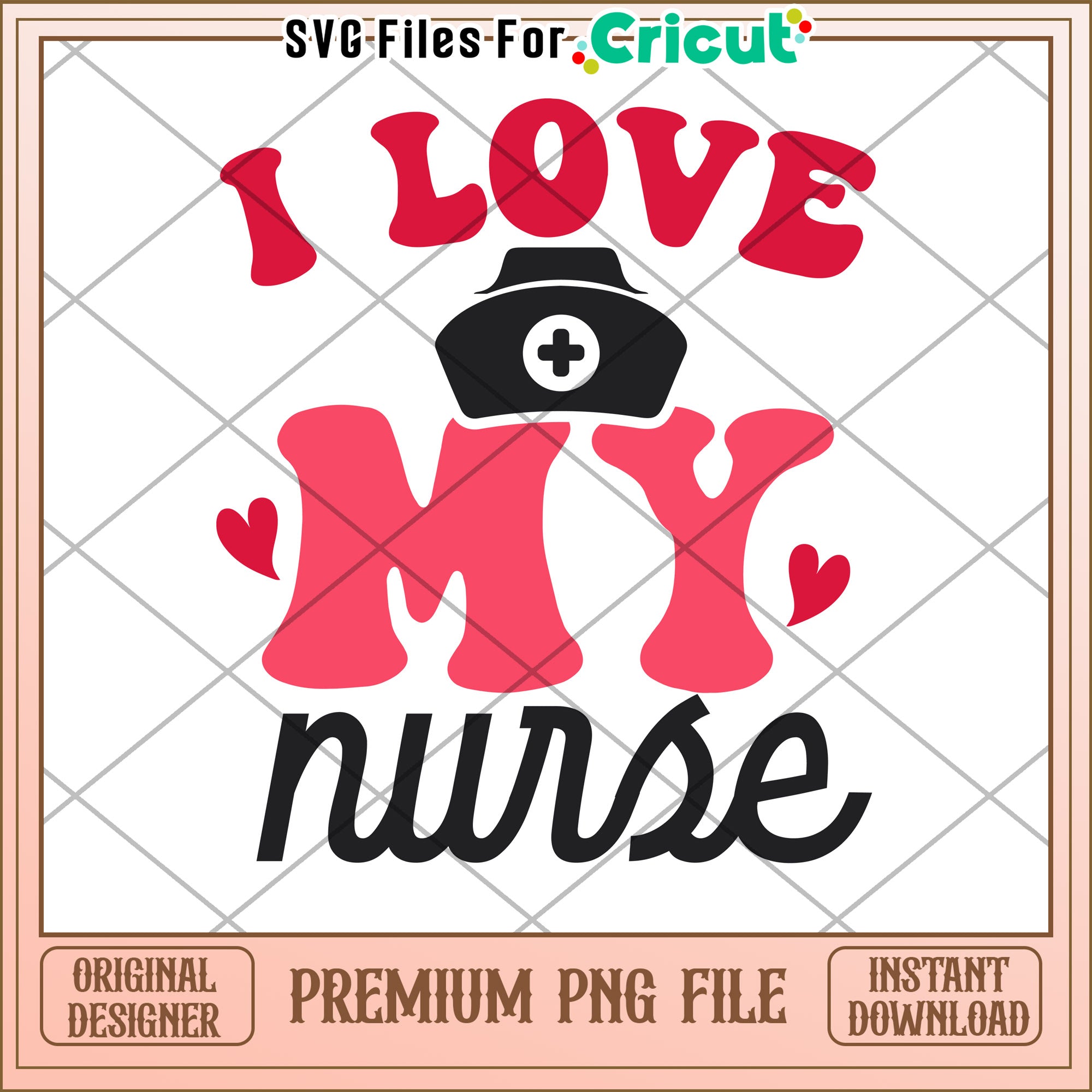 I Love My Nurse PNG Cricut Design – svg files for cricut