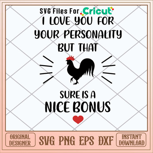 I Love You For Your Personality Sure Is A Nice Bonus Svg