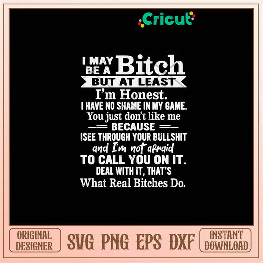 I  May Be A Bitch But At Least Im Honest I Have No Shame In My Game Svg 1