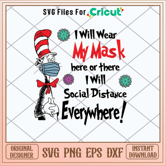 I WIll Wear My Mask Here Or There I Will Social Distance Everywhere Svg