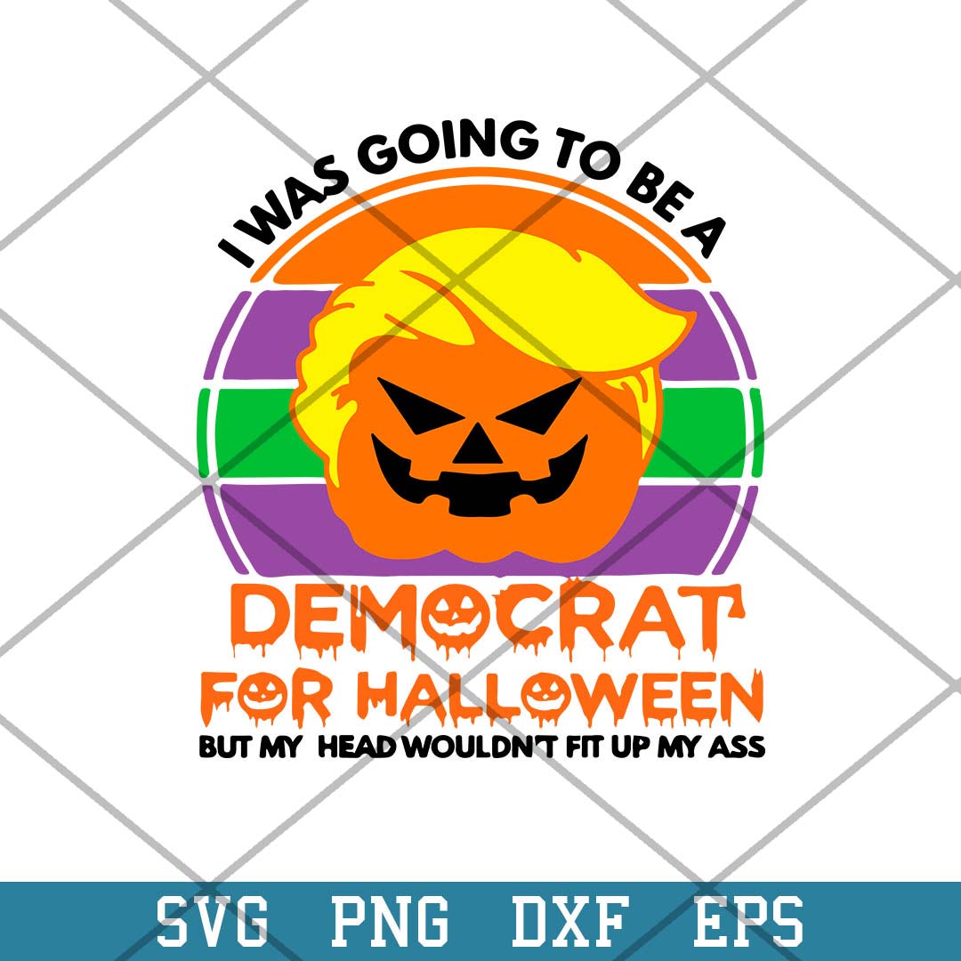 I Was Going To Be A Democrat For Halloween Svg, Halloween Svg-Svgfilesforcricut