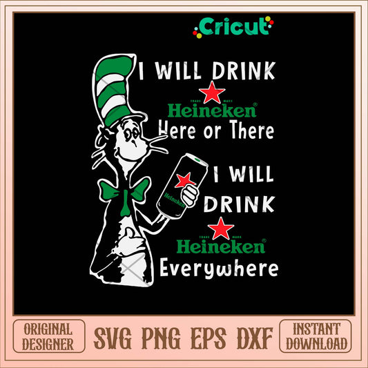 I Will Drink Heineken Or There I Will Drink Heineken Everwhere Svg
