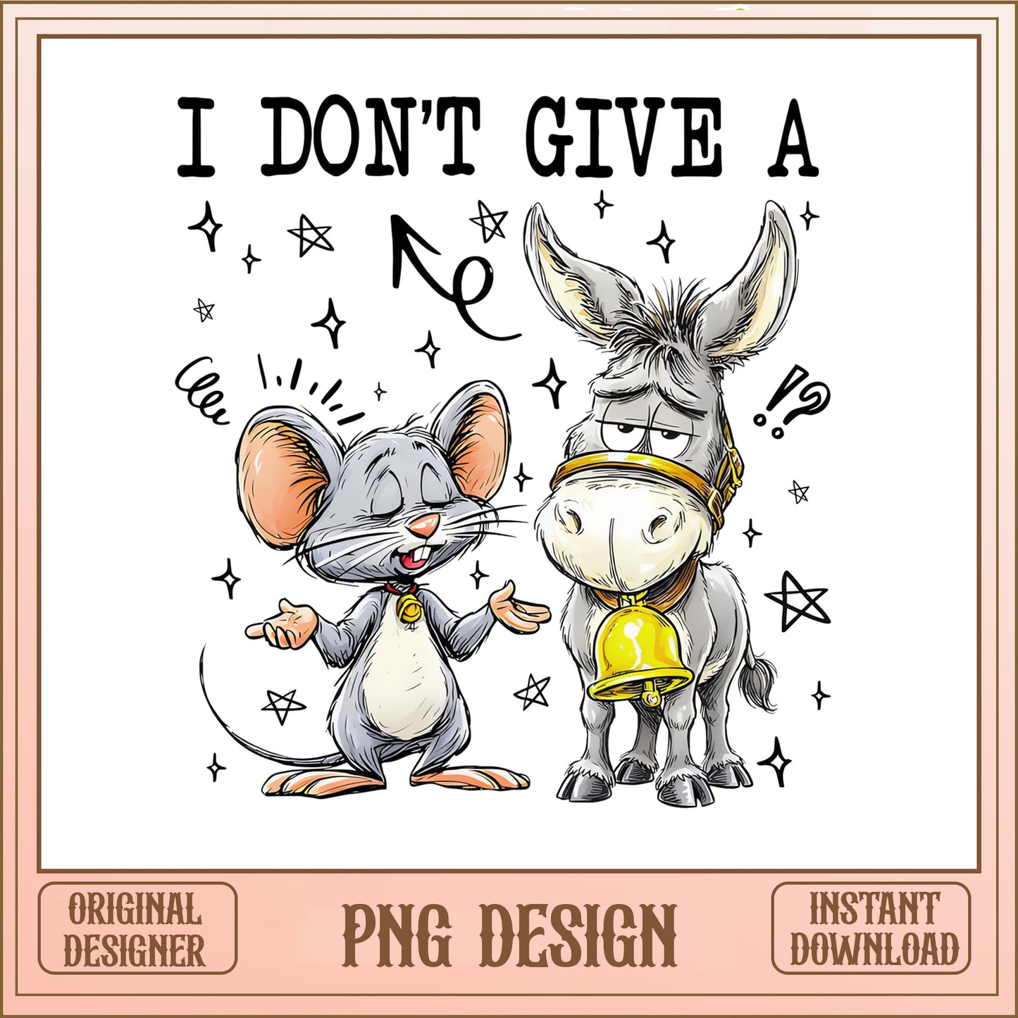 I Dont Give A Rat Donkey Funny PNG, Sarcastic Quote PNG, Humor PNG