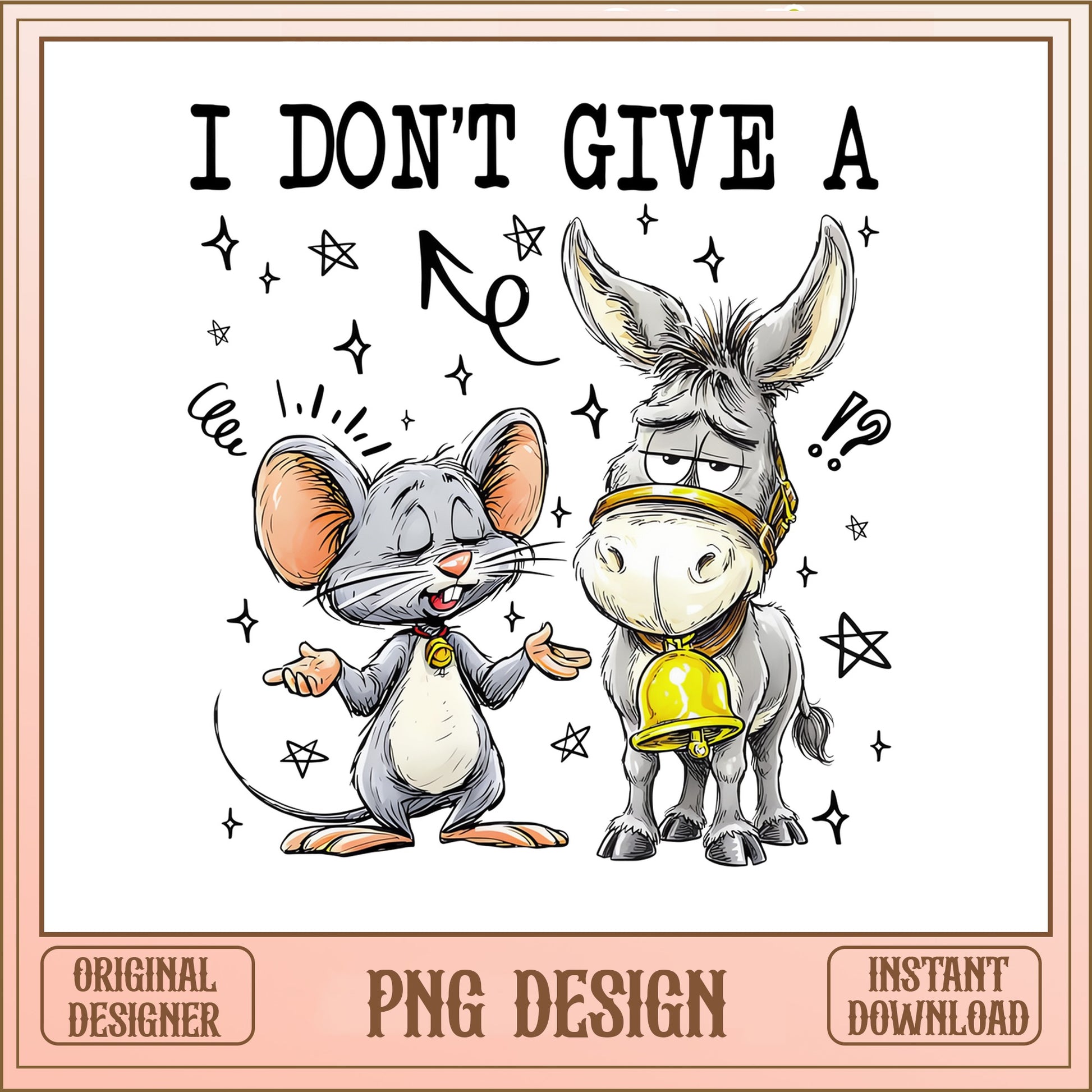 I Dont Give A Rat Donkey Funny PNG, Sarcastic Quote PNG, Humor PNG