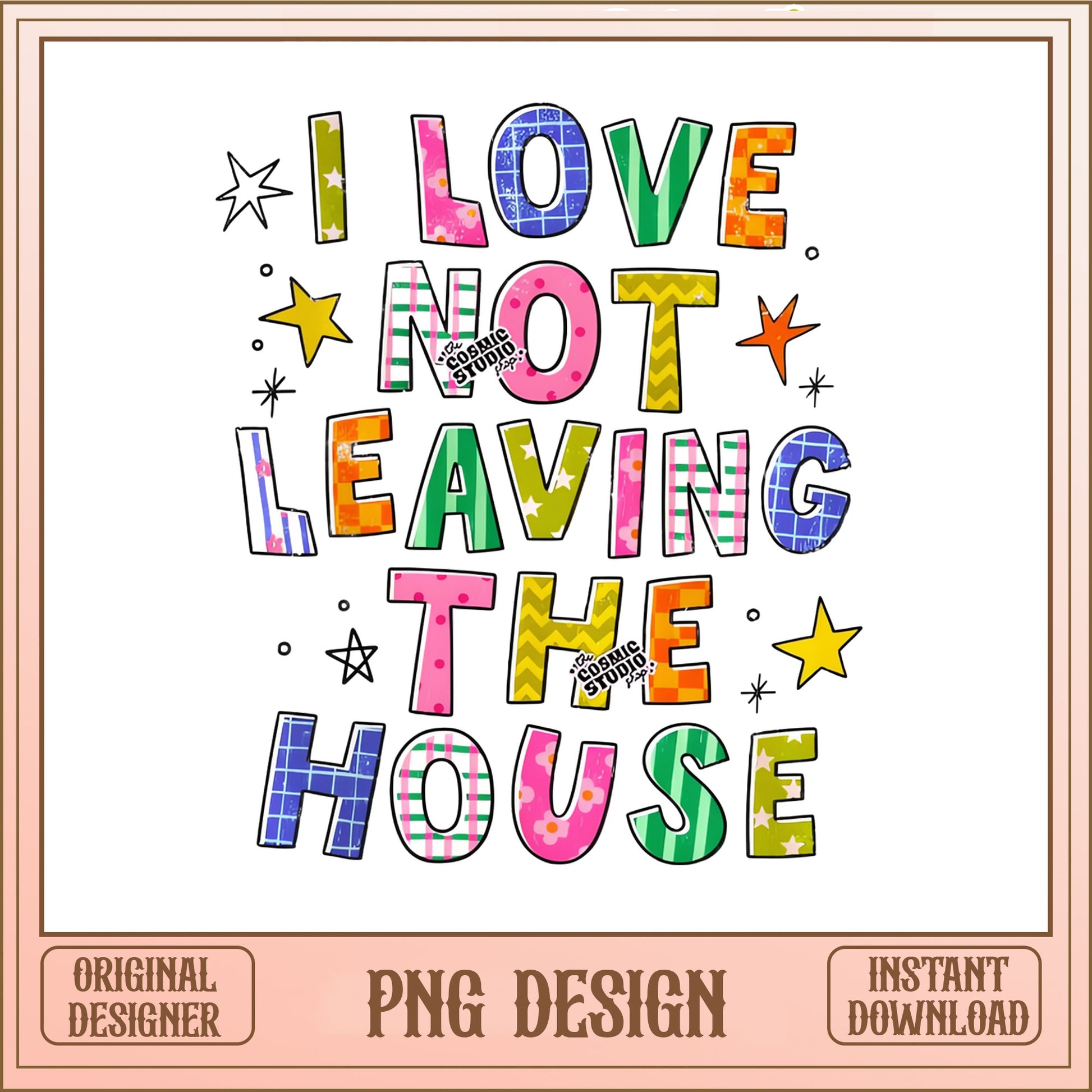 I Love Not Leaving The House PNG, Funny Introvert PNG, Sarcastic Quote PNG