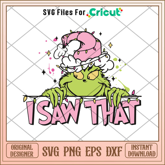 I Saw That Pink Grinch Christmas Light SVG, christmas pink svg