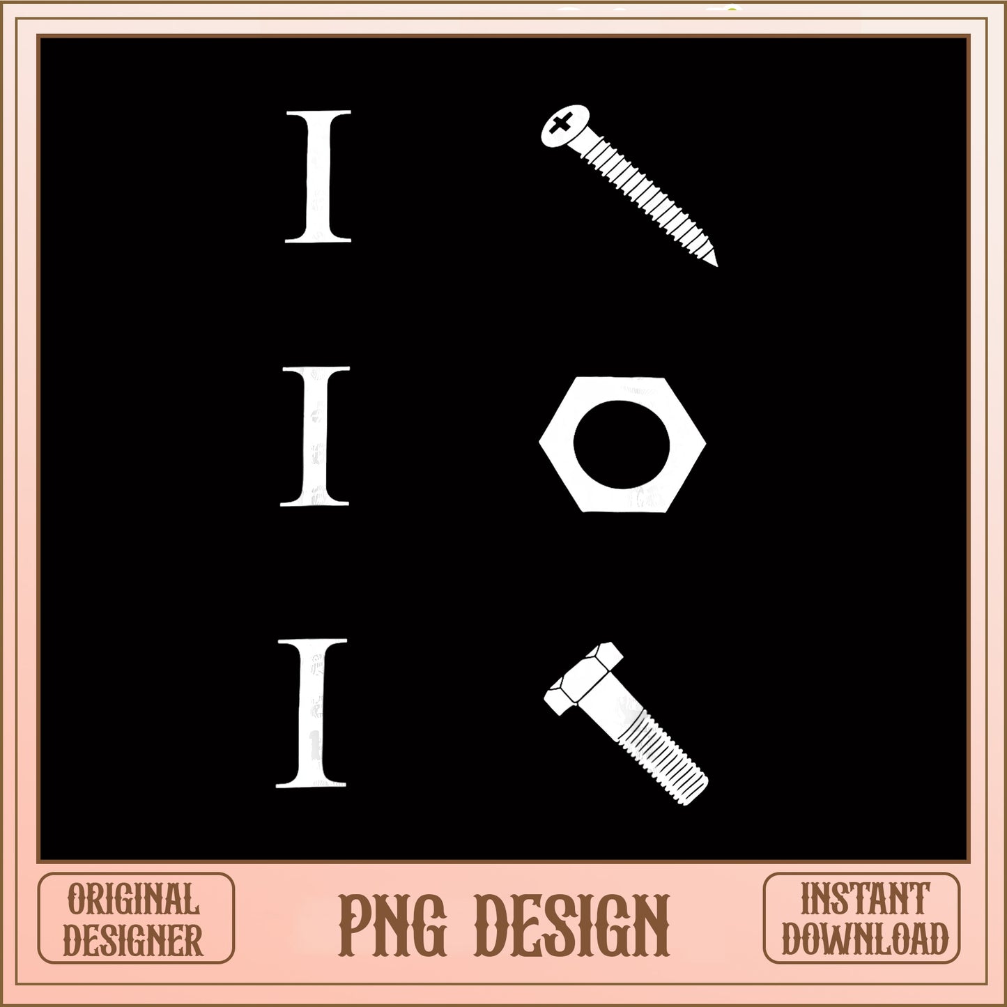 I Screw Nut Bolt Funny PNG, Humor Tool PNG, Sarcastic PNG
