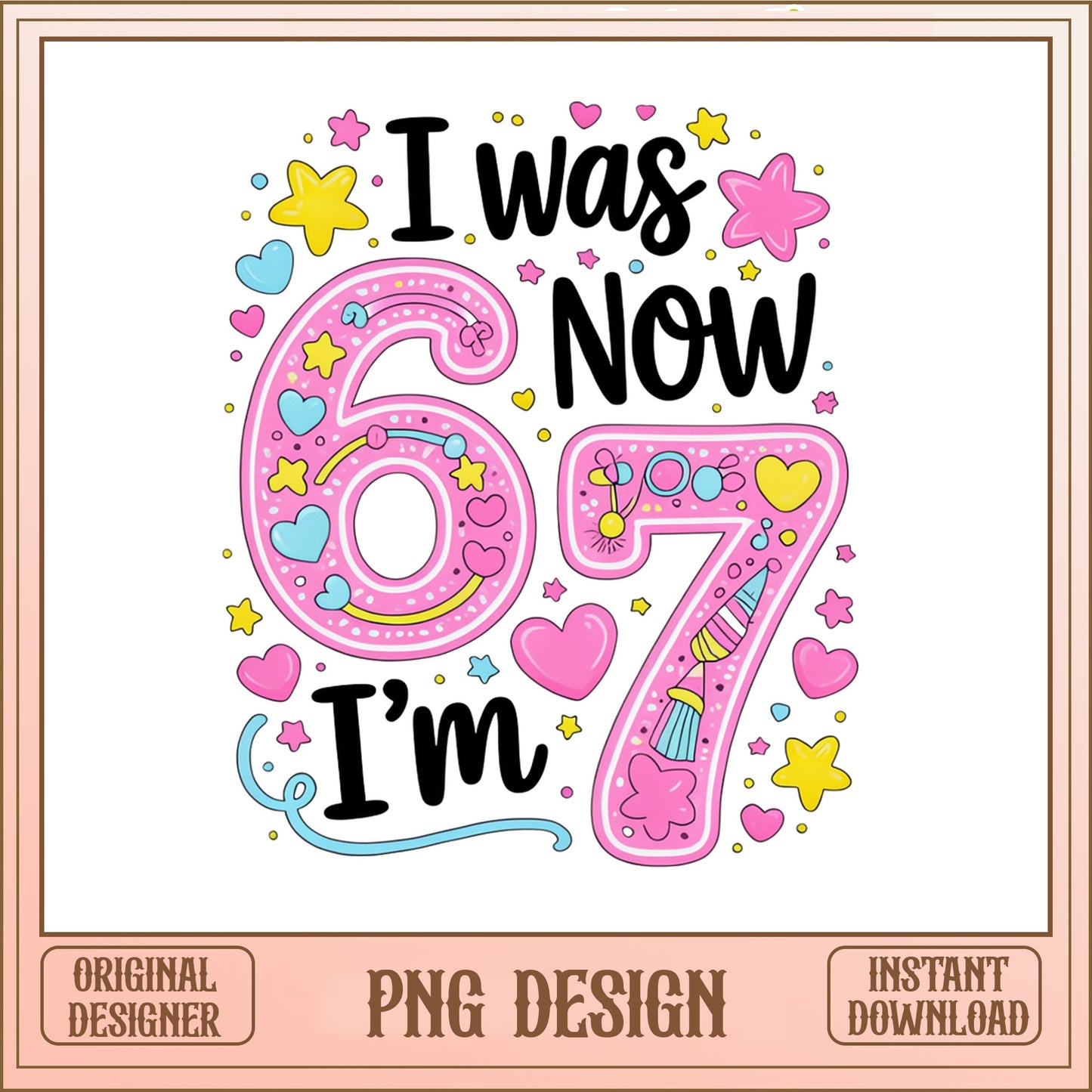 I Was 6 Now I'm 7 Birthday PNG, 7th Birthday PNG, Kids Birthday PNG