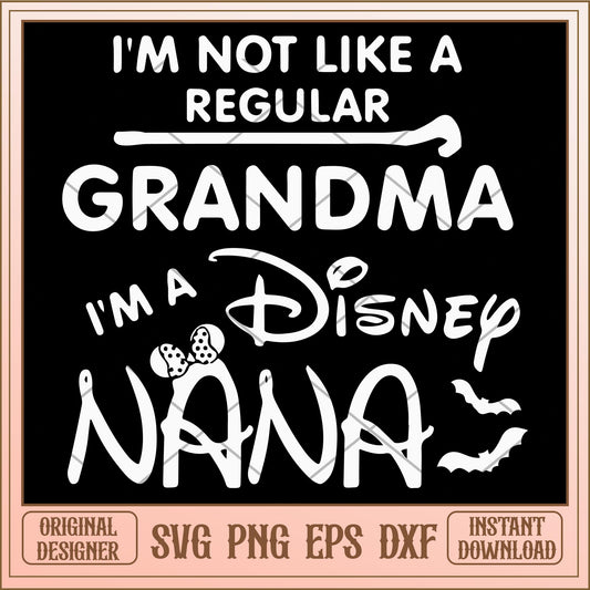 I am not like a regular grandma svg, disney characters svg, digital download