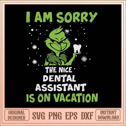 I am sorry Dental Assistant is on vacation svg, Grinch quotes svg bundle