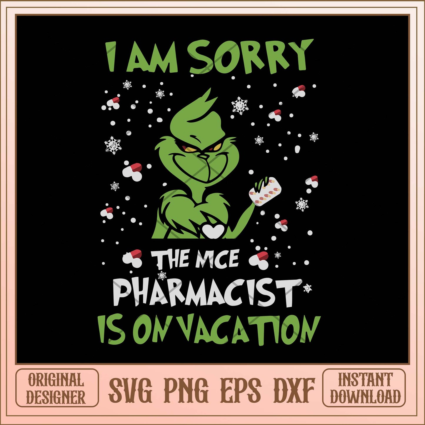 I am sorry pharmacist is on vacation svg, Grinch quotes svg bundle