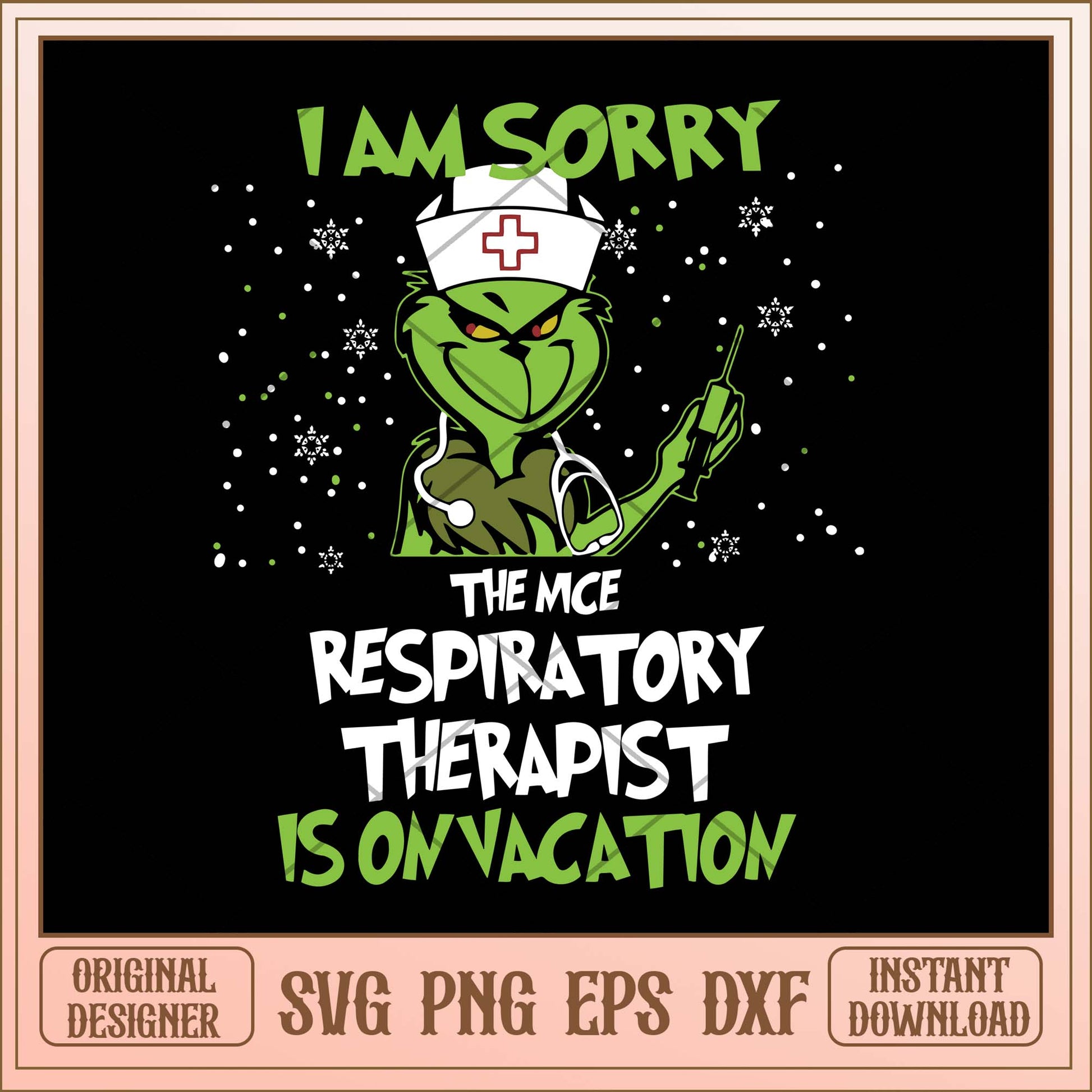 I am sorry the nice respiratory therapist is on vacation svg, Grinch quotes svg bundle