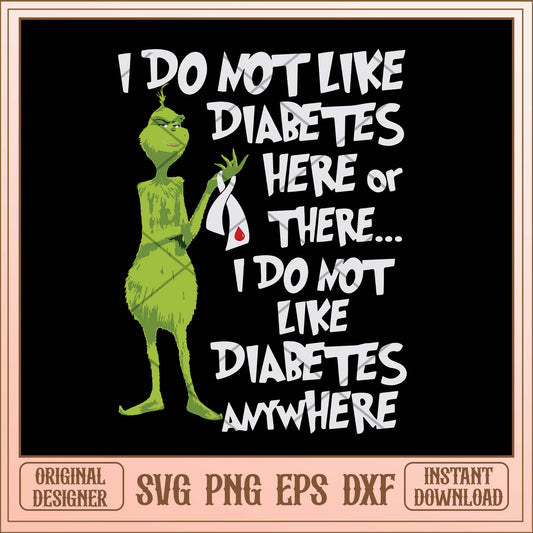 I do not like diabetes here or there, Grinch quotes svg bundle