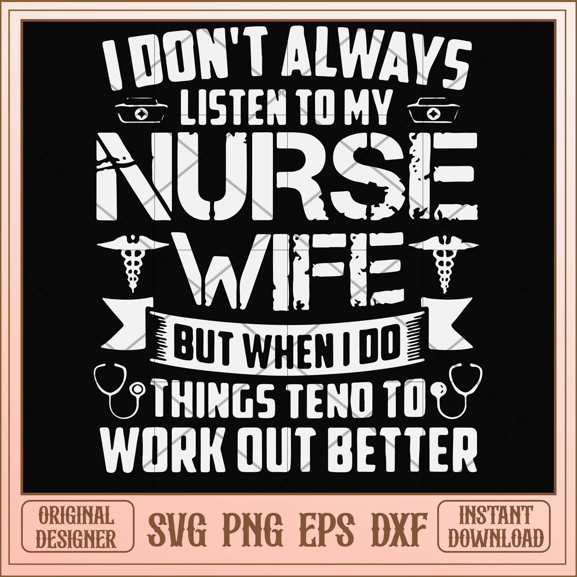 I don't always listen to my nurse wife black svg, nurse svg, funny svg