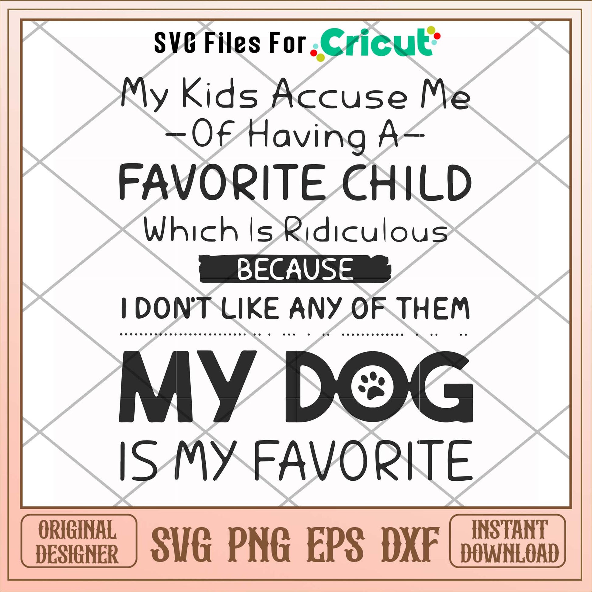 I don't like any of them my dog is my favorite svg, dog svg, funny svg