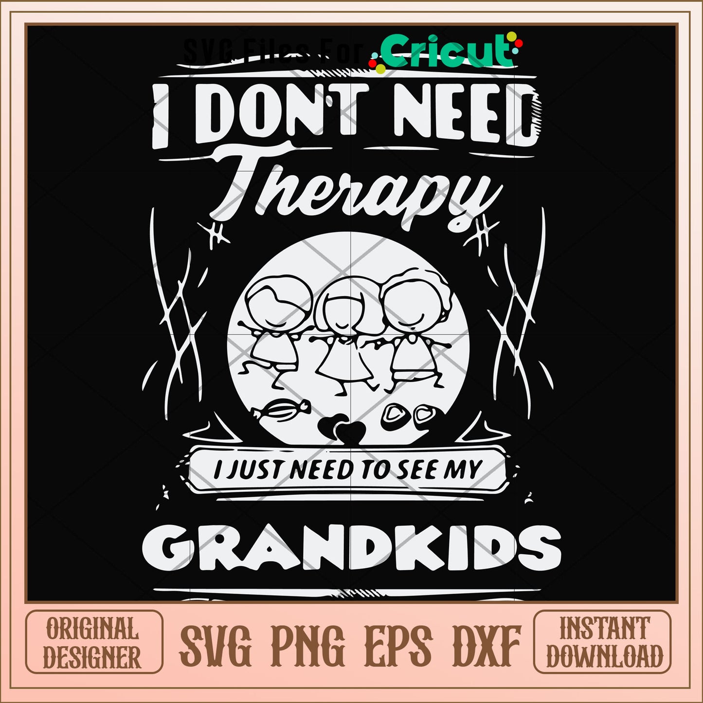 I dont need therapy i just need to see my grandkids svg, therapy svg, other svg
