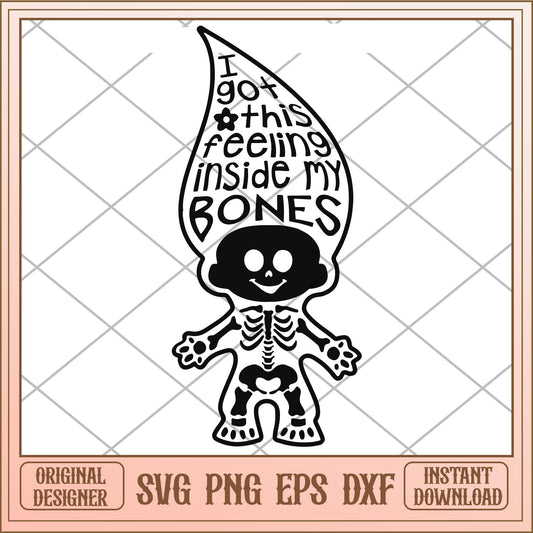 I got this feeling inside my bones halloween svg, halloween characters svg, digital download