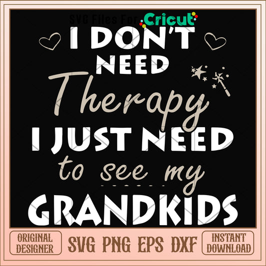 I just need to see my grandkids svg, grandkids svg, other svg