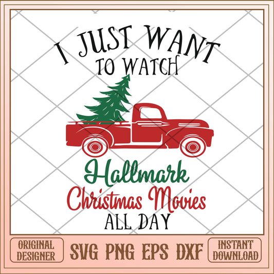 I just want to watch hallmark christmas movies all day svg, Christmas day svg