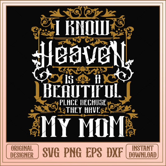 I know heaven is a beautiful place svg, beautiful place svg, funny svg
