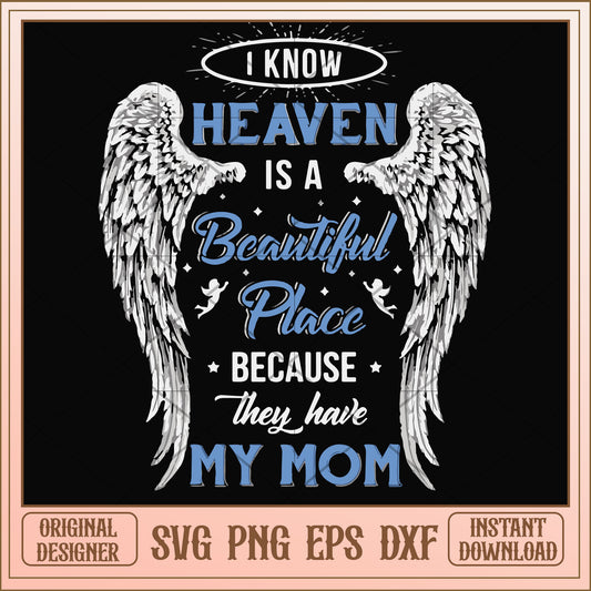 I know heaven is a beautiful place svg, beautiful svg, funny svg