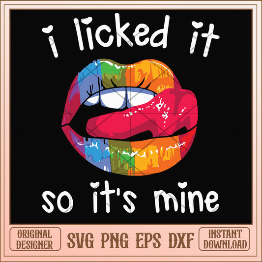 I licked it so it's mine svg, licked svg, funny svg
