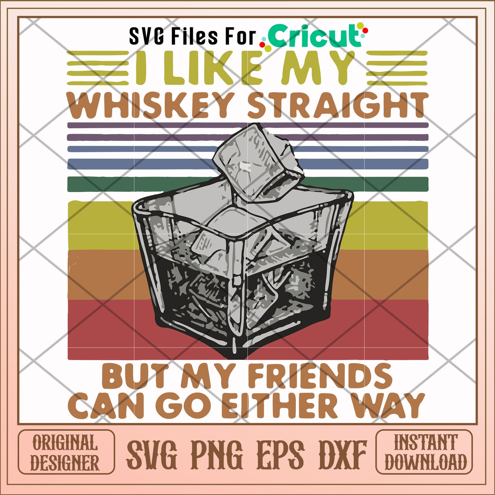 I like my whiskey staght nut my friends svg, friends svg, other svg