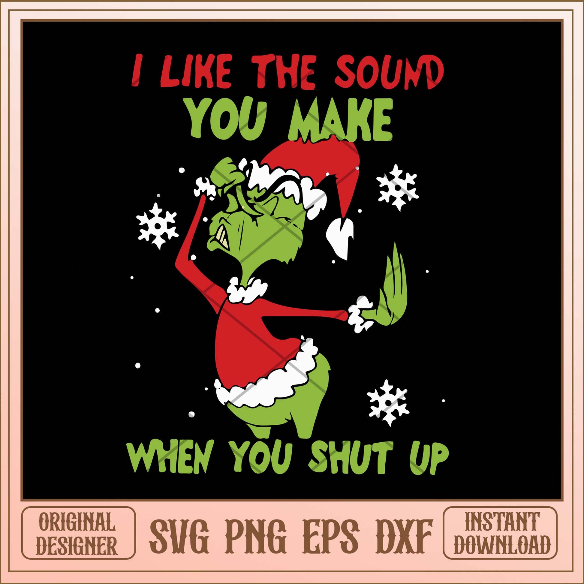 I like the sound you make when you shut up svg, Grinch quotes svg bundle